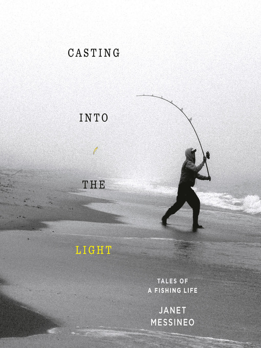 Title details for Casting into the Light by Janet Messineo - Available